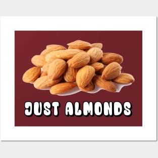 Just Almonds Posters and Art